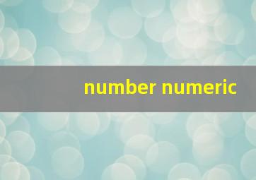 number numeric